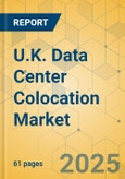 U.K. Data Center Colocation Market - Supply & Demand Analysis 2024-2029- Product Image