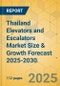 Thailand Elevators and Escalators Market Size & Growth Forecast 2025-2030 - Product Image