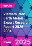 Vietnam Rare Earth Metals Export Research Report 2025-2034- Product Image