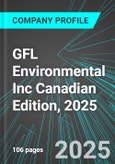 GFL Environmental Inc (GFL:NYS) Canadian Edition, 2025: Analytics, Extensive Financial Metrics, and Benchmarks Against Averages and Top Companies Within its Industry- Product Image