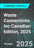 Waste Connections Inc (WCN:NYS) Canadian Edition, 2025: Analytics, Extensive Financial Metrics, and Benchmarks Against Averages and Top Companies Within its Industry- Product Image