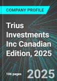 Trius Investments Inc (TRU:TSX) Canadian Edition, 2025: Analytics, Extensive Financial Metrics, and Benchmarks Against Averages and Top Companies Within its Industry- Product Image