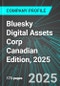 Bluesky Digital Assets Corp (BTC:CNQ) Canadian Edition, 2025: Analytics, Extensive Financial Metrics, and Benchmarks Against Averages and Top Companies Within its Industry - Product Thumbnail Image