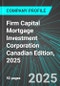 Firm Capital Mortgage Investment Corporation (FC:TSE) Canadian Edition, 2025: Analytics, Extensive Financial Metrics, and Benchmarks Against Averages and Top Companies Within its Industry - Product Thumbnail Image