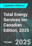 Total Energy Services Inc (TOT:TSE) Canadian Edition, 2025: Analytics, Extensive Financial Metrics, and Benchmarks Against Averages and Top Companies Within its Industry- Product Image