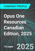 Opus One Resources (OOR:TSX) Canadian Edition, 2025: Analytics, Extensive Financial Metrics, and Benchmarks Against Averages and Top Companies Within its Industry- Product Image