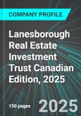 Lanesborough Real Estate Investment Trust (LRT.UN:TSX) Canadian Edition, 2025: Analytics, Extensive Financial Metrics, and Benchmarks Against Averages and Top Companies Within its Industry- Product Image