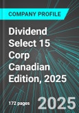 Dividend Select 15 Corp (DS:TSE) Canadian Edition, 2025: Analytics, Extensive Financial Metrics, and Benchmarks Against Averages and Top Companies Within its Industry- Product Image