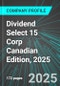 Dividend Select 15 Corp (DS:TSE) Canadian Edition, 2025: Analytics, Extensive Financial Metrics, and Benchmarks Against Averages and Top Companies Within its Industry - Product Thumbnail Image