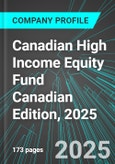 Canadian High Income Equity Fund (CIQ.UN:TSE) Canadian Edition, 2025: Analytics, Extensive Financial Metrics, and Benchmarks Against Averages and Top Companies Within its Industry- Product Image