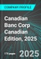 Canadian Banc Corp (BK:TSE) Canadian Edition, 2025: Analytics, Extensive Financial Metrics, and Benchmarks Against Averages and Top Companies Within its Industry - Product Thumbnail Image