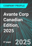 Avante Corp (XX:TSX) Canadian Edition, 2025: Analytics, Extensive Financial Metrics, and Benchmarks Against Averages and Top Companies Within its Industry- Product Image