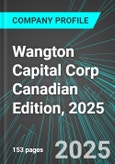 Wangton Capital Corp (WT.H:TSX) Canadian Edition, 2025: Analytics, Extensive Financial Metrics, and Benchmarks Against Averages and Top Companies Within its Industry- Product Image