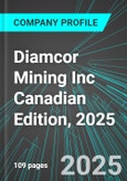 Diamcor Mining Inc (DMI:TSX) Canadian Edition, 2025: Analytics, Extensive Financial Metrics, and Benchmarks Against Averages and Top Companies Within its Industry- Product Image