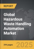Hazardous Waste Handling Automation - Global Strategic Business Report- Product Image