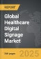 Healthcare Digital Signage - Global Strategic Business Report - Product Image