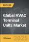 HVAC Terminal Units - Global Strategic Business Report - Product Thumbnail Image