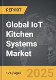 IoT Kitchen Systems - Global Strategic Business Report- Product Image