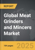 Meat Grinders and Mincers - Global Strategic Business Report- Product Image