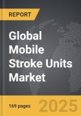 Mobile Stroke Units - Global Strategic Business Report- Product Image