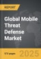 Mobile Threat Defense - Global Strategic Business Report - Product Image