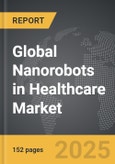 Nanorobots in Healthcare - Global Strategic Business Report- Product Image
