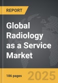 Radiology as a Service - Global Strategic Business Report- Product Image