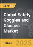 Safety Goggles and Glasses - Global Strategic Business Report- Product Image