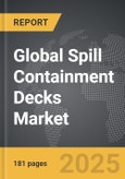 Spill Containment Decks - Global Strategic Business Report- Product Image