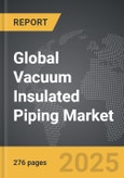 Vacuum Insulated Piping - Global Strategic Business Report- Product Image