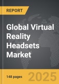 Virtual Reality Headsets - Global Strategic Business Report- Product Image