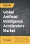 Artificial Intelligence Accelerators - Global Strategic Business Report - Product Image