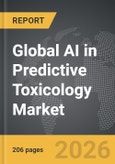 AI in Predictive Toxicology - Global Strategic Business Report- Product Image