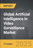 Artificial Intelligence in Video Surveillance - Global Strategic Business Report- Product Image