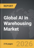 AI in Warehousing - Global Strategic Business Report- Product Image