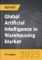 Artificial Intelligence in Warehousing - Global Strategic Business Report - Product Image