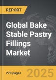Bake Stable Pastry Fillings - Global Strategic Business Report- Product Image