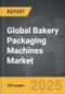 Bakery Packaging Machines - Global Strategic Business Report - Product Image