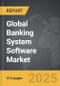 Banking System Software - Global Strategic Business Report - Product Thumbnail Image