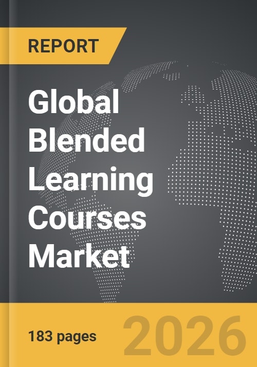 Blended Learning Courses - Global Strategic Business Report