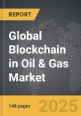 Blockchain in Oil & Gas - Global Strategic Business Report- Product Image