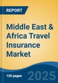 Middle East & Africa Travel Insurance Market, By Country, Competition, Forecast & Opportunities, 2020-2030F- Product Image