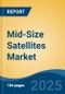 Mid-Size Satellites Market - Global Industry Size, Share, Trends, Opportunity, and Forecast, 2020-2030F - Product Thumbnail Image