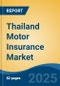 Thailand Motor Insurance Market, By Region, Competition, Forecast and Opportunities, 2020-2030F - Product Thumbnail Image