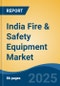 India Fire & Safety Equipment Market, By Region, Competition, Forecast and Opportunities, 2020-2030F - Product Thumbnail Image