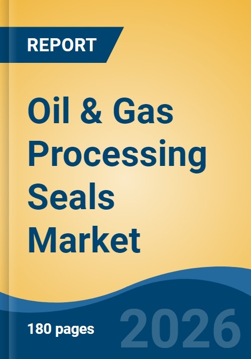 Oil & Gas Processing Seals Market - Global Industry Size, Share, Trends ...