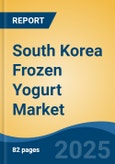 South Korea Frozen Yogurt Market, By Region, Competition, Forecast and Opportunities, 2020-2030F- Product Image