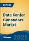Data Center Generators Market - Global Industry Size, Share, Trends, Opportunity, and Forecast, 2020-2030F - Product Image