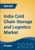 India Cold Chain Storage and Logistics Market, By Region, Competition, Forecast and Opportunities, 2020-2030F- Product Image