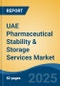 UAE Pharmaceutical Stability & Storage Services Market, By Region, Competition, Forecast and Opportunities, 2020-2030F - Product Image
